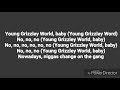 Young Grizzley World-Tee Grizzley ft YNW Nelly and A Boogie wit Da Hoodie (lyrics)