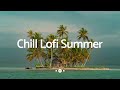 Chill Lofi Summer - Soft Lofi Mix [chill lo-fi hip hop beats]