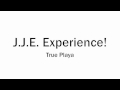 J.J.E. Experience!-True Playa