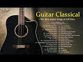 TOP 30 GUITAR MUSIC CLASSICAL - The Best Guitar Songs of All Time - Guitar Classical