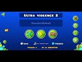 (Geometry Dash) How fast can I rebeat my favorite medium demon? || Ultra Violence by Xender Game