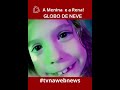 #barbosayoutuber A Menina e a Rena no Globo de Neve #tvnawebnews