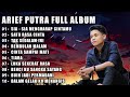 ARIEF FULL ALBUM TERBAIK PALING TERPOPULER 2023 TANPA IKLAN || SIA SIA MENGHARAP CINTAMU