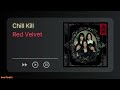 [1 HOUR] Red Velvet - Chill Kill