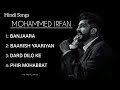 Mohammed Irfan || Top 4 Hindi Songs || Sad Songs ||