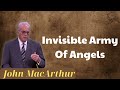 Invisible Army Of Angels - John Macarthur Sermons