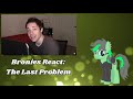 Bronies React: The Last Problem [Reaction] - When Jaxblade sobs, I fall apart...