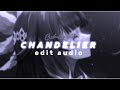 Chandelier- edit audio