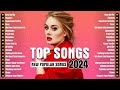 Adele, Miley Cyrus, Ava Max, Charlie Puth, Rihanna, Ed Sheeran, Taylor Swift - Top Songs 2024