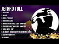 Best Songs of Jethro Tull full album 2024 ~ Top 10 songs