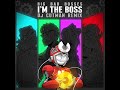 I'm the Boss (Big Bad Bosses Remix)