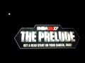 Nba2k17 the prelude college trailer