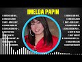 Imelda Papin 2024 Hits ~ Imelda Papin 2024 ~ Imelda Papin 2024 Hits