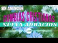 Exclusivo lo nuevo NUEVA ADORACION cumbia cristiana 2022 - MIX DE CUMBIAS CRISTIANAS VERSION CORITOS