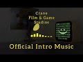Crane Film & Game Studios. Official Intro Music.
