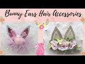 🐰 Bunny Ears Hair Accessories | Bunny Ears DIY