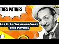 Los R : La Tremenda Corte Tres Patines - TRES PATINES FANS