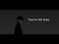 thxs for 200 Subs! (Animation) (Thank you all!)