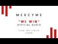 MercyMe - We Win (Audio)