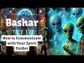 How to Communicate with Your Spirit Guides | BASHAR
