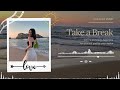Take a Break ~ Chillout Music for Relaxing and Unwinding 🌺🎵 Good vibes only
