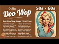 Doo Wop Oldies 🌹 Best 50s and 60s Music Hits Collection 🌹 Best Doo Wop Songs Of All Time