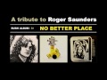 ROGER SAUNDERS - No better place