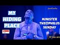 My Hiding Place (Very powerful worship moment)- Min. Theophilus Sunday