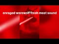 all werewolf fresh meat sound in roblox saen