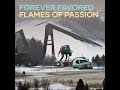 Forever Favored Flames of Passion