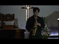 You raise me up _ Saxophone _ 평택 세교제일교회