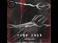WalkdownA3 - Come Here (Official Audio)
