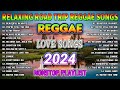 BEST REGGAE MIX 2024💓RELAXING REGGAE SONGS MOST REQUESTED 💓NEW BEST REGGAE MUSIC 2024