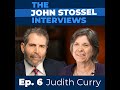 Ep 6. Climate Scientist Judith Curry Says World Won't End