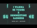 I Wanna Be Yours x Summertime Sadness (TikTok Mashup)