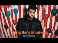 Kung Ika'y Maniwala (Sirkus OST) - The Weeknd AI (Orig by Julie Anne San Jose) OPM