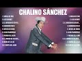 Chalino Sánchez ~ Greatest Hits Oldies Classic ~ Best Oldies Songs Of All Time