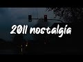 2011 nostalgia mix ~throwback playlist