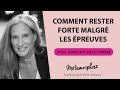 Comment rester forte malgré les épreuves avec la journaliste Natacha Calestrémé