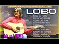 Lobo Greatest Hits 2024🎙️ Lobo - How Can I tell Her ❤️ Greatest Hits of Lobo 2024 🎶 Lobo Songs 2024