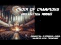 Choir of Champions (Relaxation Music)
