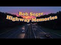 Bob Seger - Highway Memories