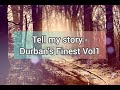 Tell my story - Durban's Finest Vol1