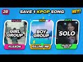 SAVE ONE SONG: GIRL GROUP vs BOY GROUP vs SOLO 🎵 | KPOP QUIZ GAME 2024