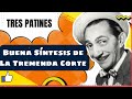 Buena Síntesis de La Tremenda Corte  - TRES PATINES FANS