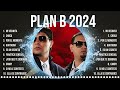 Plan B 2024 2024 Hits ⭐ Plan B 2024 Exclusive 2024 Releases ⭐ Plan B 2024 OPM Full Album