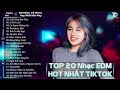 Lướt Sóng Đạp Mây - TOP 20 Bản EDM Hot Tiktok TRIỆU VIEW - BXH Nhạc Trẻ Remix Hot Nhất Hiện Nay