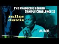 #JMB THE PRODUCERS CORNER Sample Challenge 22