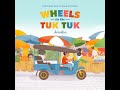 Wheels on the Tuk Tuk