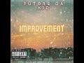 Future Da Kid -Improvement (Official Audio)